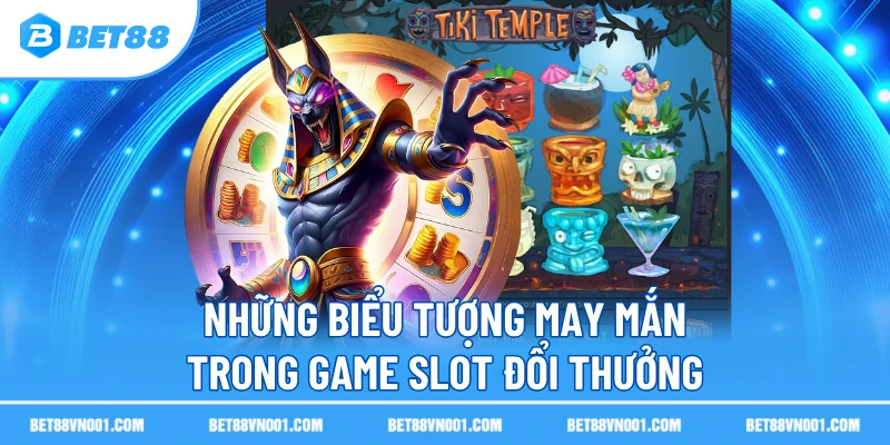 Những biểu tượng may mắn trong game slot đổi thưởng