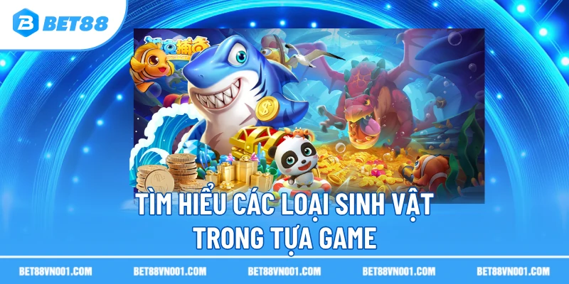 Bắn Cá Ocean King BET88- Khám Phá Thế Giới Săn Bắt Cực Hấp Dẫn 2 Bắn Cá Ocean King BET88- Khám Phá Thế Giới Săn Bắt Cực Hấp Dẫn Tìm hiểu thông tin về bắn cá Ocean King